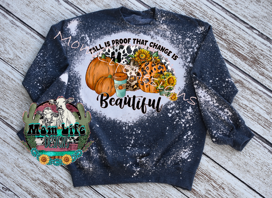 Fall is Proof Change Is Beautiful Sweatshirt
