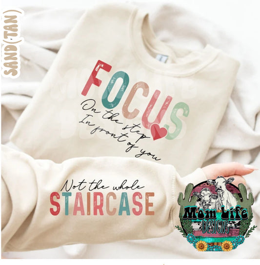 Focus On The Step In Front Of You Not The Whole Staircase Crewneck Sweatshirt