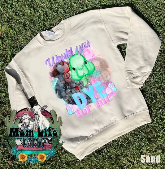 Easter Crewneck Sweatshirt “Would You Dye For Me?” Horror Character Scary Movie