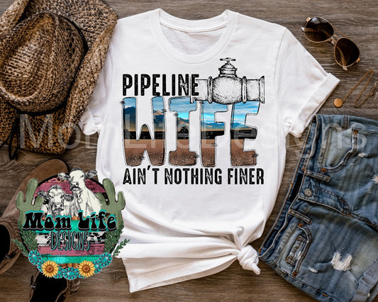 Pipeline Wife Ain't Nothing Finer