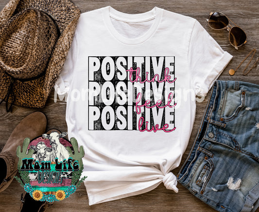 Positive Think Positive Feel Positive Live