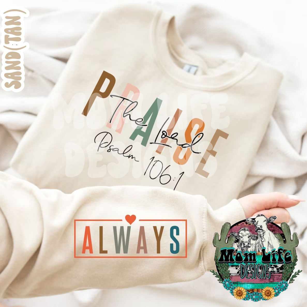 Praise The Lord ALWAYS Psalm 106:1 Religious Crewneck Sweatshirt