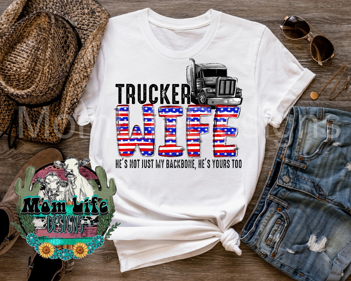 Trucker Wife He's Not Just My Backbone He's Yours Too