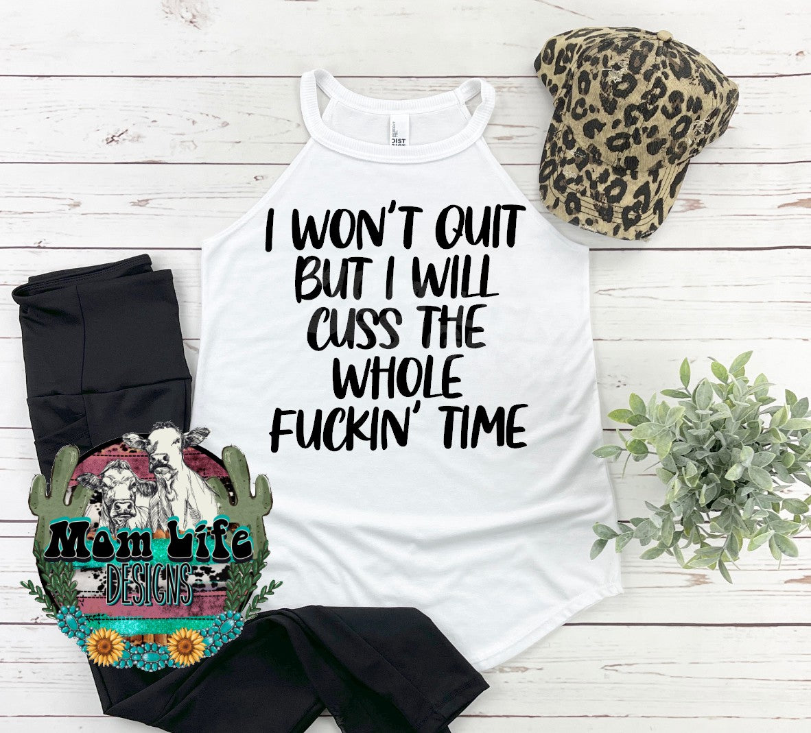 I Won't Quit But I Will Cuss The Whole Fuckin' Time Gym Rocker Tank Top