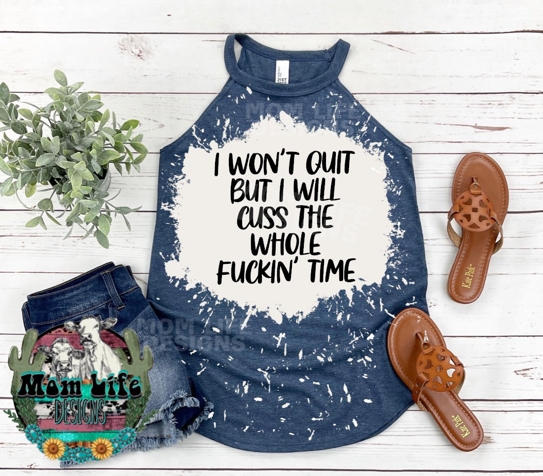 I Won't Quit But I Will Cuss The Whole Fuckin' Time Gym Rocker Tank Top