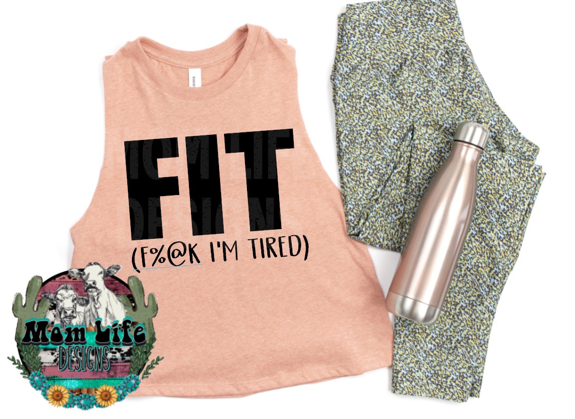 FIT (F%@k I'm Tired) Cropped Tank