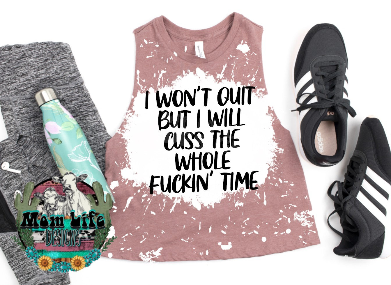 I Won't Quit But I Will Cuss The Whole Fuckin' Time Gym Cropped Tank Top