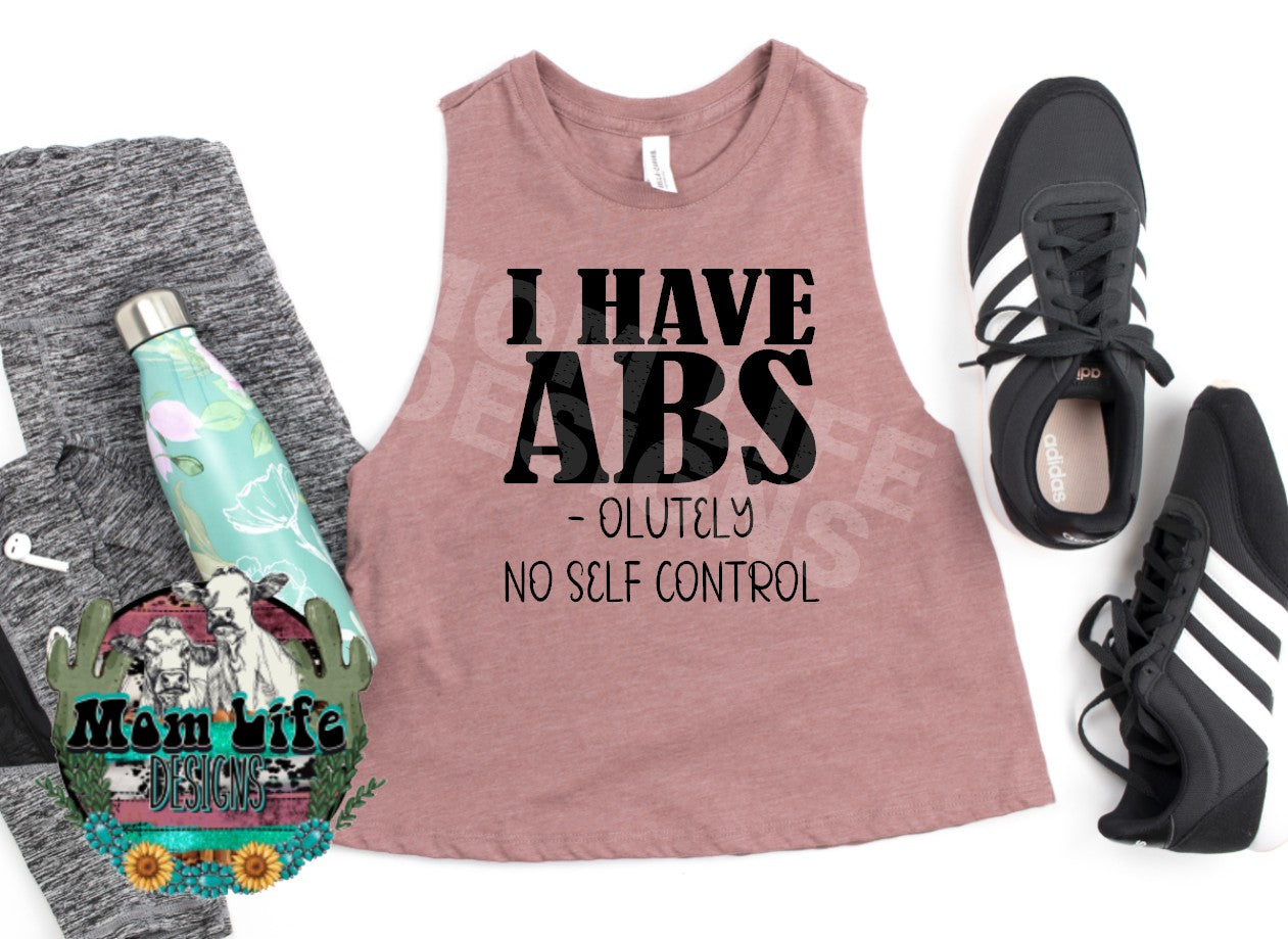 I Have ABS-olutely No Self Control Gym Cropped Tank Top