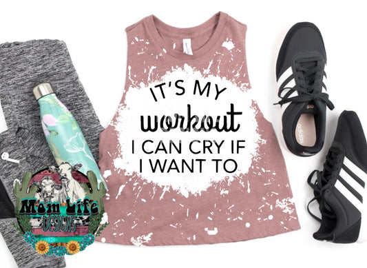 It's My Workout I Can Cry If I Want To Gym Cropped Tank Top